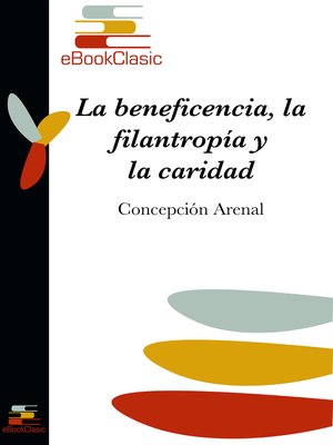 cover image of La beneficencia, la filantropía y la caridad (Anotado)